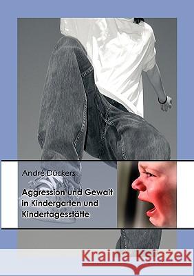 Aggression und Gewalt in Kindergarten und Kindertagesstätte: Erklärungsmodelle, empirischer Befund und pädagogische Handlungsmodelle