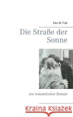 Die Straße der Sonne : Ein romantischer Roman