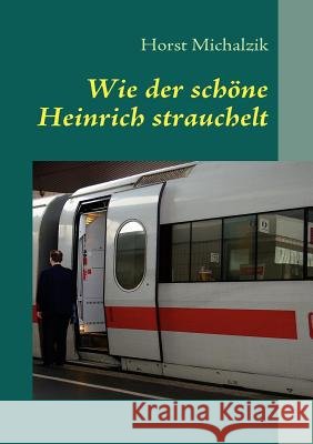 Wie der schöne Heinrich strauchelt