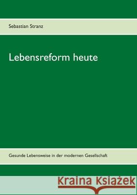 Lebensreform heute : Gesunde Lebensweise in der modernen Gesellschaft