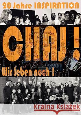 Chaj! Wir leben noch!: 20 Jahre Chor Inspiration