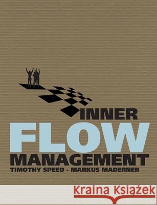 Inner Flow Management : Eine revolutionäre Methode im ganzheitlichen Management