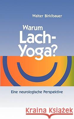 Warum Lach-Yoga?: Eine neurologische Perspektive