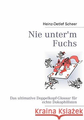 Nie unter'm Fuchs: Das ultimative Doppelkopf-Glossar für echte Dokophilisten