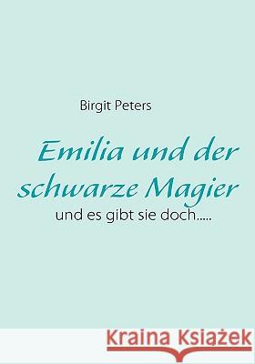 Emilia und der schwarze Magier: und es gibt sie doch.....