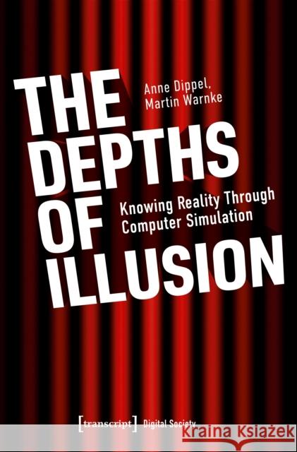 Depths of Illusion: Knowing Reality Through Computer Simulation