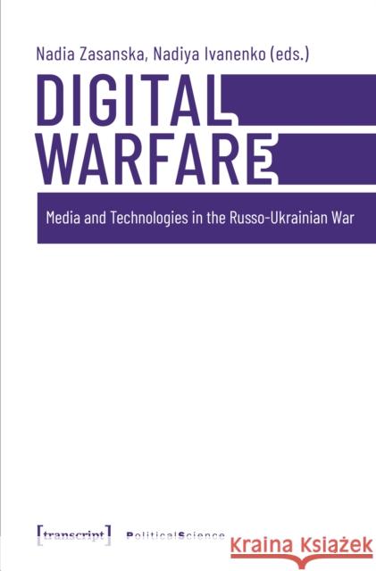 Digital Warfare: Media and Technologies in the Russo-Ukrainian War