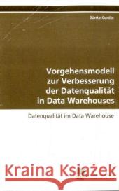 Vorgehensmodell zur Verbesserung der Datenqualität  in Data Warehouses : Datenqualität im Data Warehouse