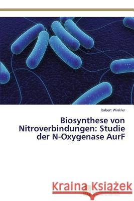 Biosynthese von Nitroverbindungen: Studie der N-Oxygenase AurF