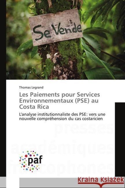 Les Paiements pour Services Environnementaux (PSE) au Costa Rica : L'analyse institutionnaliste des PSE: vers une nouvelle compréhension du cas costaricien