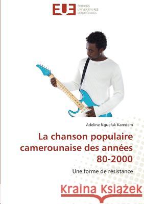 La chanson populaire camerounaise des années 80-2000 : Une forme de résistance