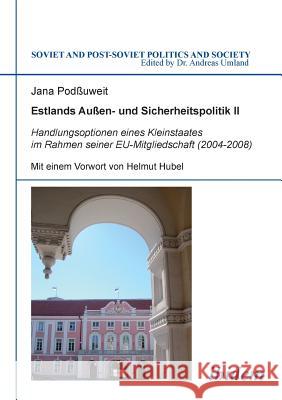 Estlands Au�en- und Sicherheitspolitik II. Handlungsoptionen eines Kleinstaates im Rahmen seiner EU-Mitgliedschaft (2004-2008)