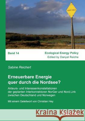 Erneuerbare Energie quer durch die Nordsee?. Akteurs- und Interessenkonstellationen der geplanten Interkonnektoren NorGer und Nord.Link zwischen Deutschland und Norwegen