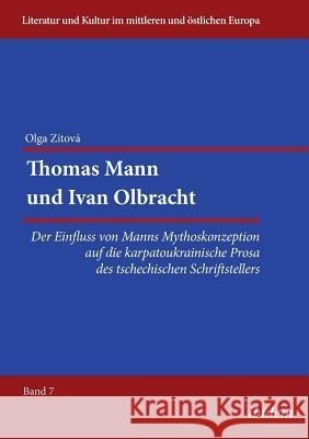 Thomas Mann und Ivan Olbracht. Der Einfluss von Manns Mythoskonzeption auf die karpatoukrainische Prosa des tschechischen Schriftstellers