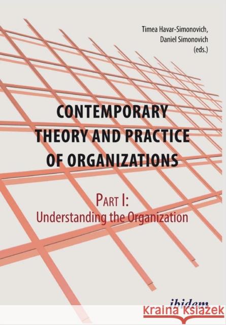 Contemporary Practice and Theory of Organizations: Part 1 -- Understanding the Organization