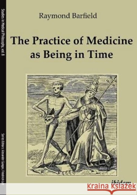 The Practice of Medicine as Being in Time