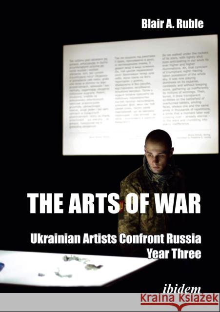The Arts of War: Ukrainian Artists Confront Russia