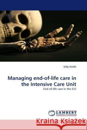 Managing end-of-life care in the Intensive Care Unit : End-of-life care in the ICU