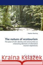 The nature of ecotourism : The place of self, identity and communities as interacting elements of alternative tourism experiences