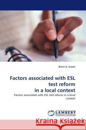 Factors associated with ESL test reform in a local context : Factors associated with ESL test reform in a local context