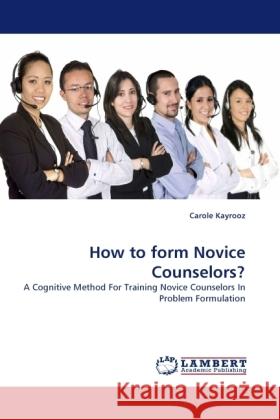 How to form Novice Counselors? : A Cognitive Method For Training Novice Counselors In Problem Formulation