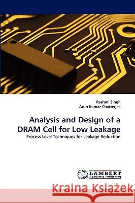 Analysis and Design of a DRAM Cell for Low Leakage