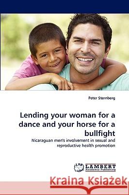 Lending your woman for a dance and your horse for a bullfight