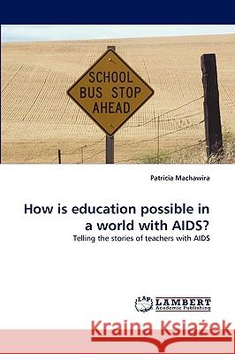 How is education possible in a world with AIDS?