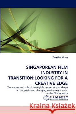 Singaporean Film Industry in Transition: Looking for a Creative Edge