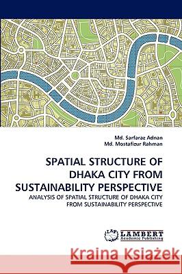 Spatial Structure of Dhaka City from Sustainability Perspective