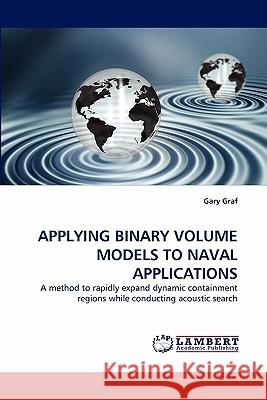 Applying Binary Volume Models to Naval Applications