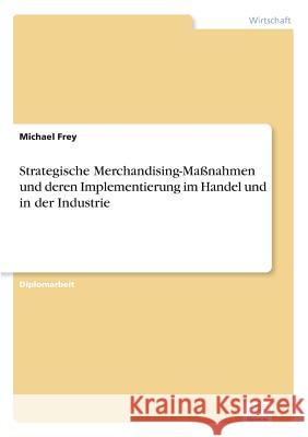 Strategische Merchandising-Maßnahmen und deren Implementierung im Handel und in der Industrie