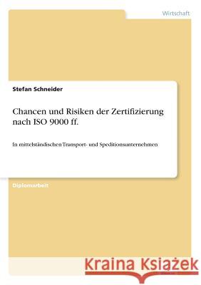 Chancen und Risiken der Zertifizierung nach ISO 9000 ff.: In mittelständischen Transport- und Speditionsunternehmen