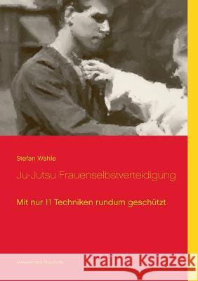 Ju-Jutsu Frauenselbstverteidigung: Mit nur 11 Techniken rundum geschützt