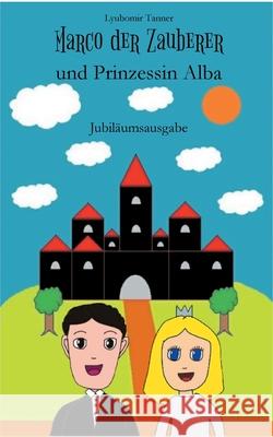 Marco der Zauberer und Prinzessin Alba: Jubiläumsausgabe