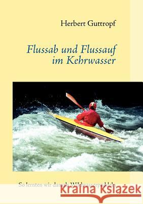 Flussab und Flussauf im Kehrwasser