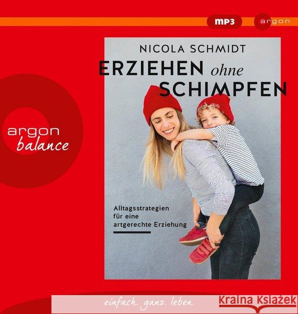 Erziehen ohne Schimpfen, 1 Audio-CD, MP3 : Alltagsstrategien für eine artgerechte Erziehung, Lesung. Ungekürzte Ausgabe