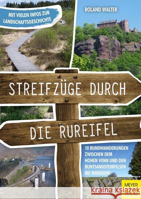 Streifzüge durch die Rureifel : 10 Rundwanderungen zwischen dem Hohen Venn und den Buntsandsteinfelsen bei Nideggen