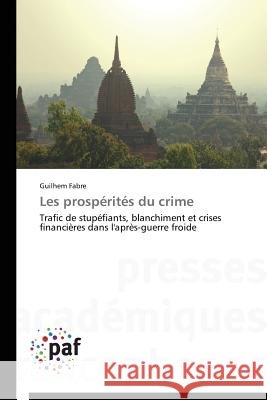 Les prospérités du crime : Trafic de stupéfiants, blanchiment et crises financières dans l'après-guerre froide