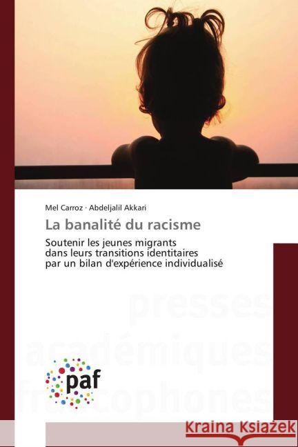 La banalité du racisme : Soutenir les jeunes migrants dans leurs transitions identitaires par un bilan d'expérience individualisé