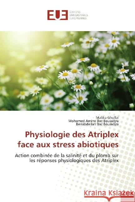 Physiologie des Atriplex face aux stress abiotiques : Action combinée de la salinité et du plomb sur les réponses physiologiques des Atriplex