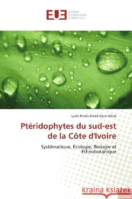 Ptéridophytes du sud-est de la Côte d'Ivoire : Systématique, Ecologie, Biologie et Ethnobotanique