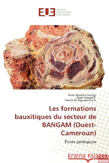 Les formations bauxitiques du secteur de BANGAM (Ouest-Cameroun) : Étude géologique