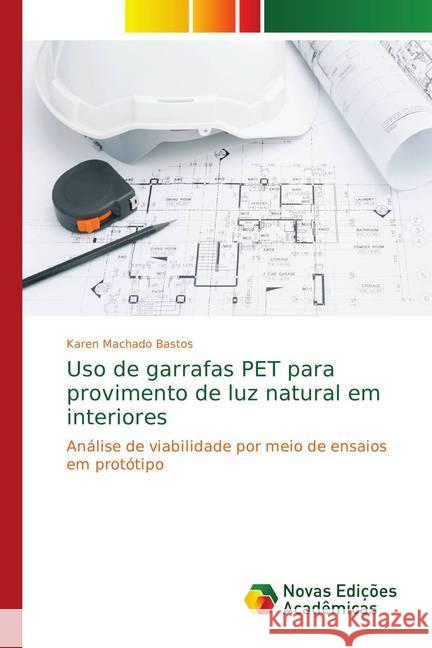 Uso de garrafas PET para provimento de luz natural em interiores : Análise de viabilidade por meio de ensaios em protótipo