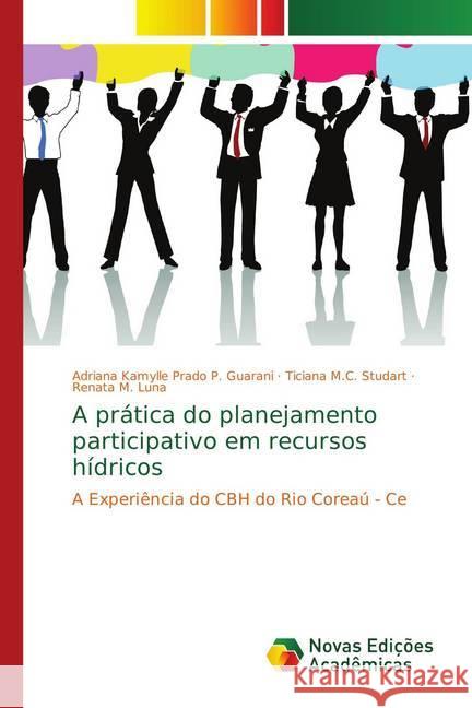 A prática do planejamento participativo em recursos hídricos : A Experiência do CBH do Rio Coreaú - Ce