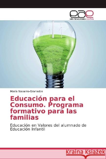 Educación para el Consumo. Programa formativo para las familias : Educación en Valores del alumnado de Educación Infantil