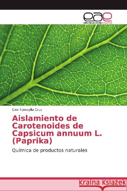 Aislamiento de Carotenoides de Capsicum annuum L. (Paprika) : Química de productos naturales