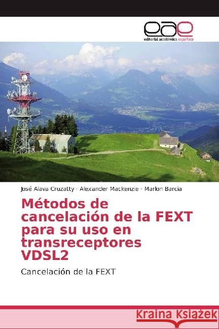 Métodos de cancelación de la FEXT para su uso en transreceptores VDSL2 : Cancelación de la FEXT