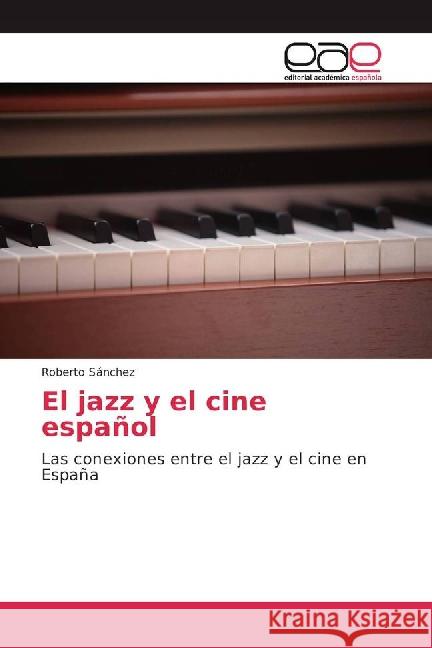 El jazz y el cine español : Las conexiones entre el jazz y el cine en España