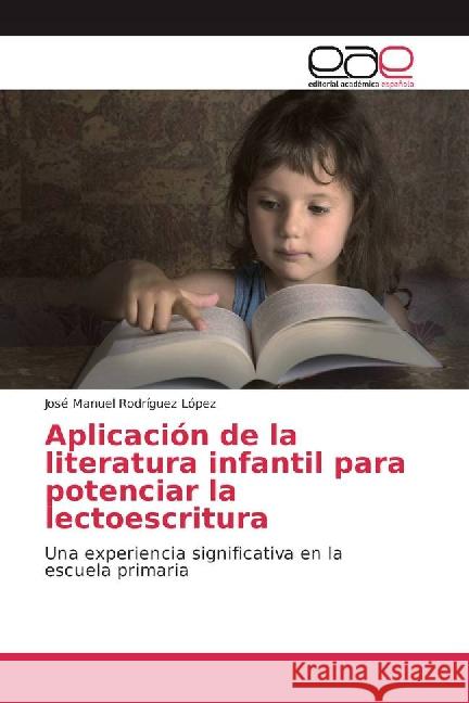 Aplicación de la literatura infantil para potenciar la lectoescritura : Una experiencia significativa en la escuela primaria